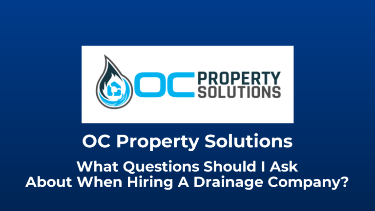 What Questions Should I Ask About When Hiring A Drainage Company?