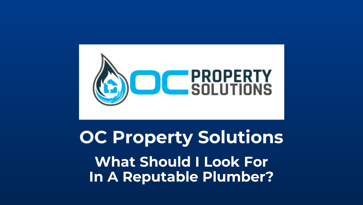 What Should I Look For In A Reputable Plumber?