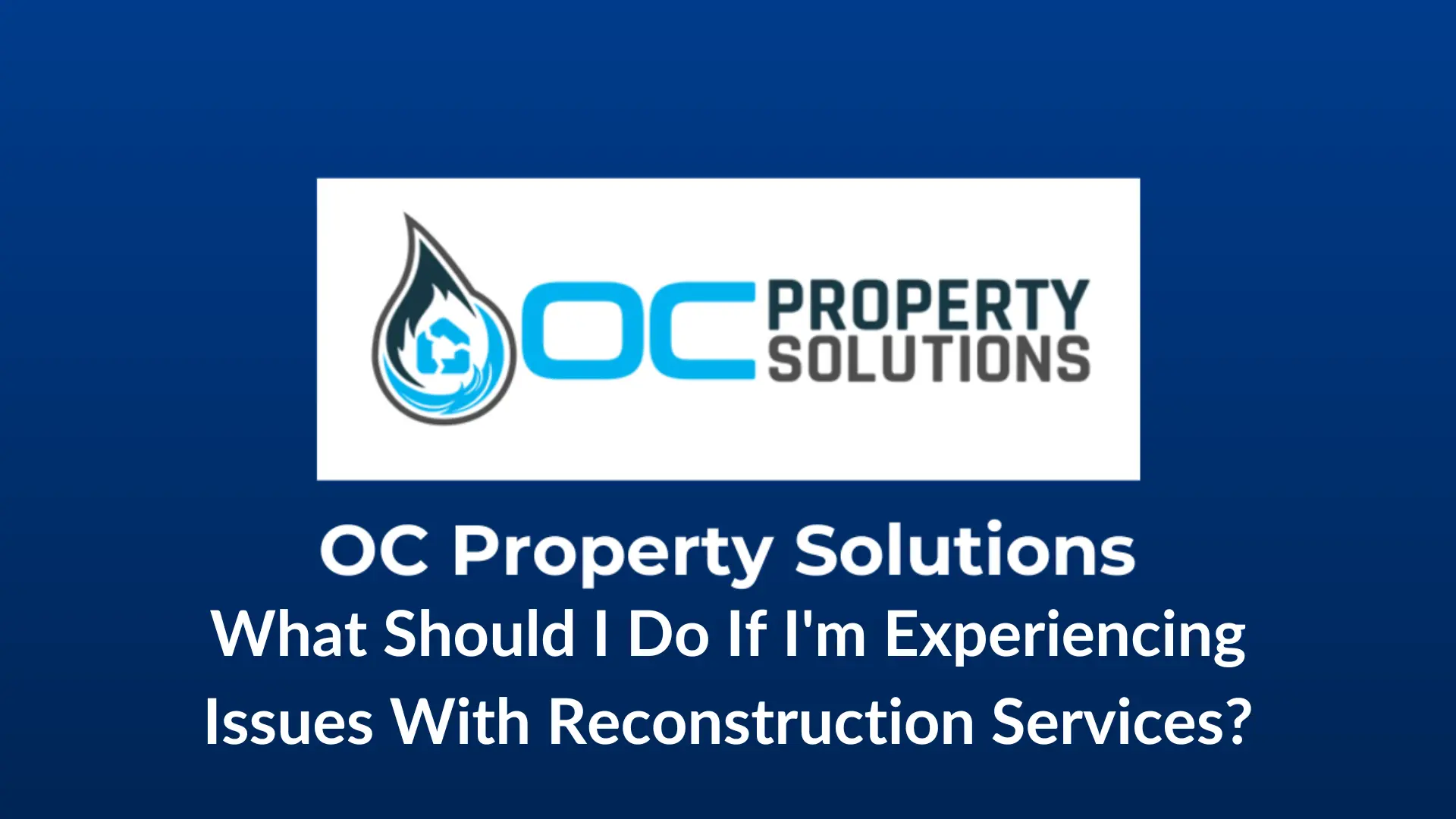What Should I Do If I'm Experiencing Issues With Reconstruction Services?